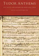 Inni Tudor - 50 mottetti e inni per coro di voci miste - Tudor Anthems - 50 Motets and Anthems for Mixed Voice Choir