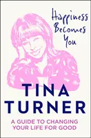 La felicità diventa te - Una guida per cambiare la tua vita per sempre - Happiness Becomes You - A Guide to Changing Your Life for Good