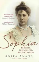 Sophia - Principessa, Suffragetta, Rivoluzionaria - Sophia - Princess, Suffragette, Revolutionary