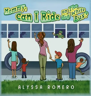Mamma, posso salire sul grande autobus bianco? - Mommy, Can I Ride on The Big White Bus?