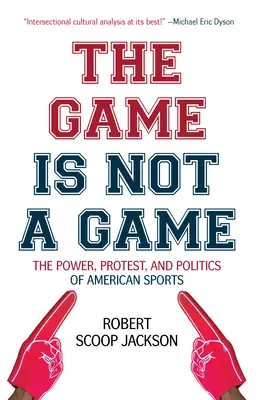 Il gioco non è un gioco: Potere, protesta e politica dello sport americano - The Game Is Not a Game: The Power, Protest and Politics of American Sports