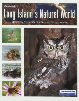 La guida di Newsday al mondo naturale di Long Island - Newsday's Guide to Long Island's Natural World