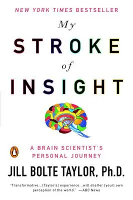 Il mio colpo di fulmine: Il viaggio personale di uno scienziato del cervello - My Stroke of Insight: A Brain Scientist's Personal Journey
