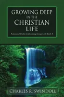 Crescere in profondità nella vita cristiana: Verità essenziali per diventare forti nella fede - Growing Deep in the Christian Life: Essential Truths for Becoming Strong in the Faith