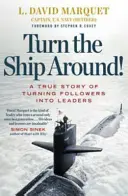 Invertire la rotta! - Una storia vera di leader costruiti infrangendo le regole - Turn The Ship Around! - A True Story of Building Leaders by Breaking the Rules