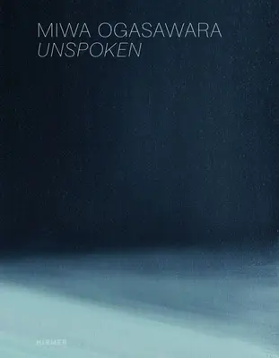 Miwa Ogasawara: Non detto - Miwa Ogasawara: Unspoken