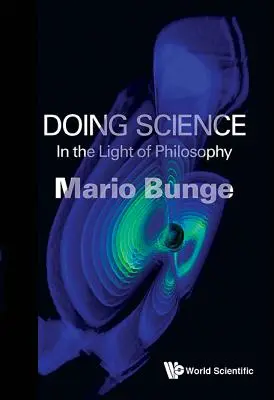 Fare scienza: Alla luce della filosofia - Doing Science: In the Light of Philosophy