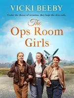 Le ragazze della sala operativa - Una saga romantica ed edificante sulla Seconda Guerra Mondiale - Ops Room Girls - An uplifting and romantic WW2 saga