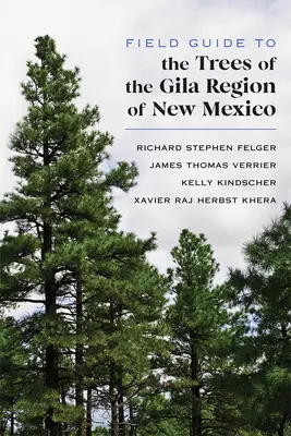 Guida agli alberi della regione di Gila nel New Mexico - Field Guide to the Trees of the Gila Region of New Mexico