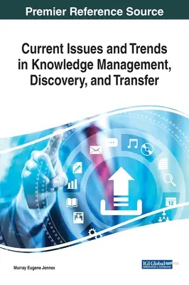 Isu dan Tren Terkini dalam Manajemen, Penemuan, dan Transfer Pengetahuan - Current Issues and Trends in Knowledge Management, Discovery, and Transfer