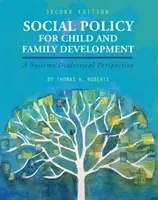 Politiche sociali per lo sviluppo del bambino e della famiglia: Una prospettiva sistemica/dialettica - Social Policy for Child and Family Development: A Systems/Dialectical Perspective