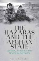 Gli Hazara e lo Stato afghano: Ribellione, esclusione e lotta per il riconoscimento - The Hazaras and the Afghan State: Rebellion, Exclusion and the Struggle for Recognition