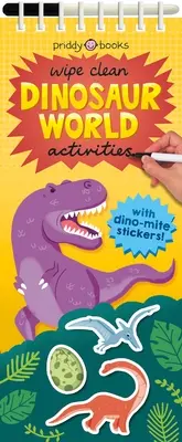 Attività da pulire: Il mondo dei dinosauri: Con adesivi Dino-Mite! - Wipe Clean Activities: Dinosaur World: With Dino-Mite Stickers!