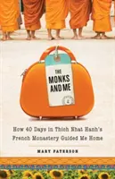 Io e i monaci: come 40 giorni nel monastero francese di Thich Nhat Hanh mi hanno guidato verso casa - Monks and Me: How 40 Days in Thich Nhat Hanh's French Monastery Guided Me Home