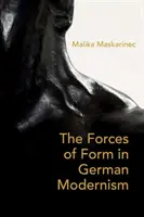 Le forze della forma nel modernismo tedesco - The Forces of Form in German Modernism