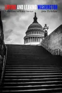 Amare e lasciare Washington: Riflessioni sul servizio pubblico - Loving and Leaving Washington: Reflections on Public Service