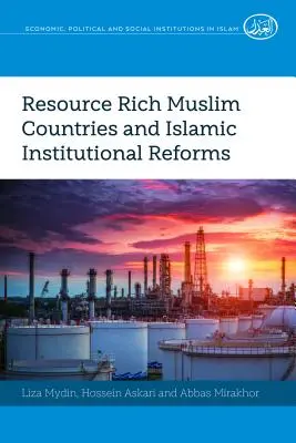 Paesi musulmani ricchi di risorse e riforme istituzionali islamiche - Resource Rich Muslim Countries and Islamic Institutional Reforms