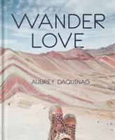 Wander Love: Lezioni, consigli e ispirazioni di un viaggiatore solitario - Wander Love: Lessons, Tips & Inspiration from a Solo Traveller