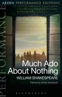 Molto rumore per nulla: Edizioni Arden Performance - Much ADO about Nothing: Arden Performance Editions