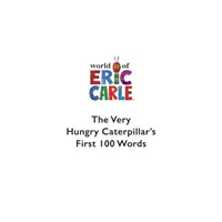 Le prime 100 parole del bruco molto affamato - Very Hungry Caterpillar's First 100 Words
