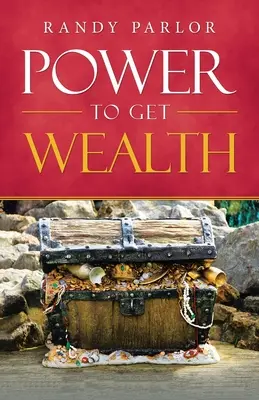 Il potere di ottenere la ricchezza - Power to Get Wealth