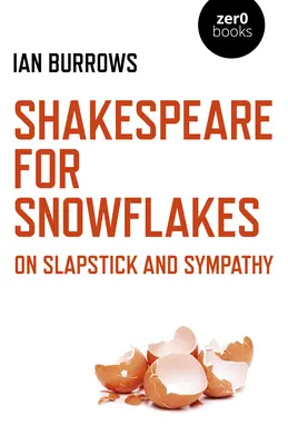 Shakespeare per i fiocchi di neve: Slapstick e simpatia - Shakespeare for Snowflakes: On Slapstick and Sympathy