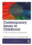 Problemi contemporanei dell'infanzia: Un approccio bio-ecologico - Contemporary Issues in Childhood: A Bio-Ecological Approach