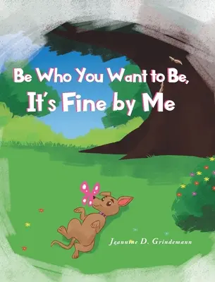 Sii chi vuoi essere, va bene per me - Be Who You Want To Be, It's Fine By Me