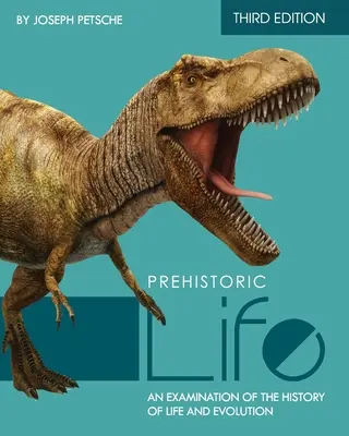 Vita preistorica: Un esame della storia della vita e dell'evoluzione - Prehistoric Life: An Examination of the History of Life and Evolution