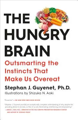 Il cervello affamato: Superare gli istinti che ci fanno mangiare male - The Hungry Brain: Outsmarting the Instincts That Make Us Overeat