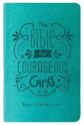 La Bibbia per ragazze coraggiose: Versione per la nuova vita - The Bible for Courageous Girls: New Life Version