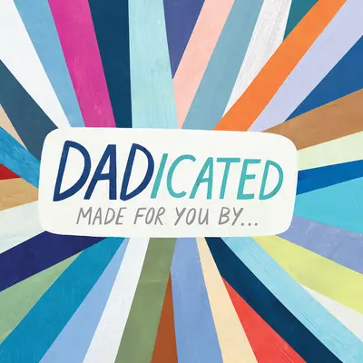 Dadicated: Fatto per voi da... - Dadicated: Made for You by . . .