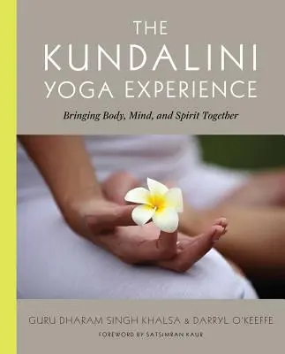 L'esperienza del Kundalini Yoga: Unire corpo, mente e spirito - The Kundalini Yoga Experience: Bringing Body, Mind, and Spirit Together