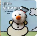 Piccolo pupazzo di neve: Libro di marionette da dito - Little Snowman: Finger Puppet Book
