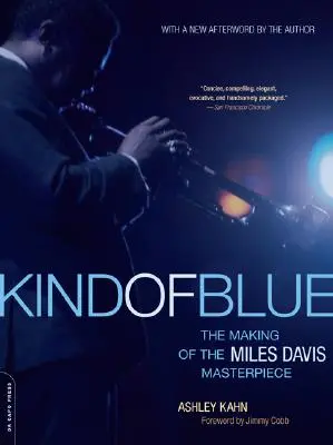 Kind of Blue: La realizzazione del capolavoro di Miles Davis - Kind of Blue: The Making of the Miles Davis Masterpiece