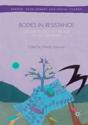 Corpi in resistenza: Politiche di genere e sessuali nell'era del neoliberismo - Bodies in Resistance: Gender and Sexual Politics in the Age of Neoliberalism