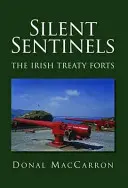 Sentinelle silenziose - I forti del trattato irlandese - Silent Sentinels - The Irish Treaty Forts