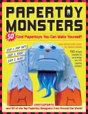 Mostri di carta: 50 fantastici giocattoli di carta che puoi costruire da solo! - Papertoy Monsters: 50 Cool Papertoys You Can Make Yourself!