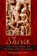 Shiva: Il dio selvaggio del potere e dell'estasi - Shiva: The Wild God of Power and Ecstasy