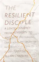 Il discepolo resiliente: Un viaggio quaresimale dalle avversità alla maturità - The Resilient Disciple: A Lenten Journey from Adversity to Maturity