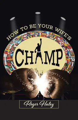 Come essere il campione di vostra moglie - How to Be Your Wife's CHAMP
