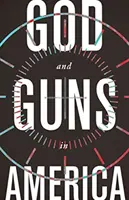 Dio e le armi in America - God and Guns in America