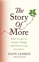 La storia di More - Come siamo arrivati al cambiamento climatico e dove andare da qui in poi - Story of More - How We Got to Climate Change and Where to Go from Here