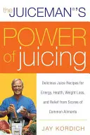 Il potere del succo dell'uomo: Deliziose ricette di succhi per l'energia, la salute, la perdita di peso e il sollievo da decine di disturbi comuni - The Juiceman's Power of Juicing: Delicious Juice Recipes for Energy, Health, Weight Loss, and Relief from Scores of Common Ailments