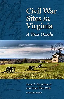 Siti della Guerra Civile in Virginia: Una guida turistica - Civil War Sites in Virginia: A Tour Guide