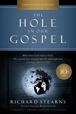 Il buco nel nostro Vangelo, edizione del 10° anniversario: Che cosa si aspetta Dio da noi? la risposta che ha cambiato la mia vita e potrebbe cambiare il mondo - The Hole in Our Gospel 10th Anniversary Edition: What Does God Expect of Us? the Answer That Changed My Life and Might Just Change the World
