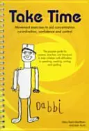 Prenditi il tempo: Esercizi di movimento per genitori, insegnanti e terapisti di bambini con difficoltà di espressione, lettura, scrittura e ortografia - Take Time: Movement Exercises for Parents, Teachers and Therapists of Children with Difficulties in Speaking, Reading, Writing and Spelling