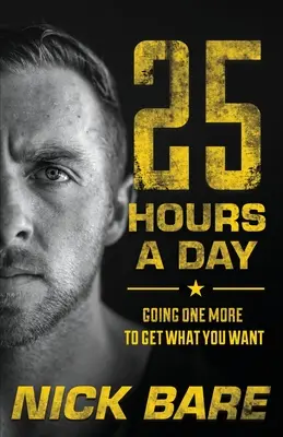 25 ore al giorno: Fare di più per ottenere ciò che si vuole - 25 Hours a Day: Going One More to Get What You Want