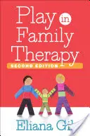 Il gioco nella terapia familiare, seconda edizione - Play in Family Therapy, Second Edition