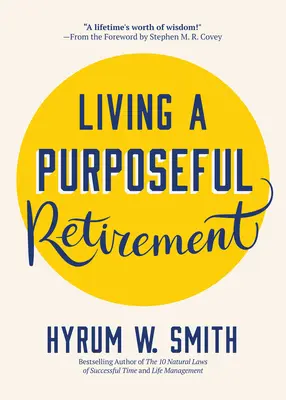 Vivere una pensione di scopo: Come dare felicità e significato al proprio pensionamento - Living a Purposeful Retirement: How to Bring Happiness and Meaning to Your Retirement